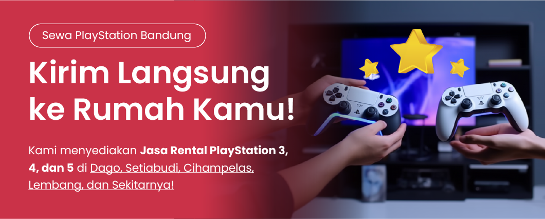 Sewa PlayStation Bandung
          Kirim Langsung ke Rumah Kamu!
          Kami menyediakan Jasa Rental PlayStation 3, 4, dan 5 di Dago, Setiabudi, Cihampelas, Lembang,
          dan Sekitarnya.